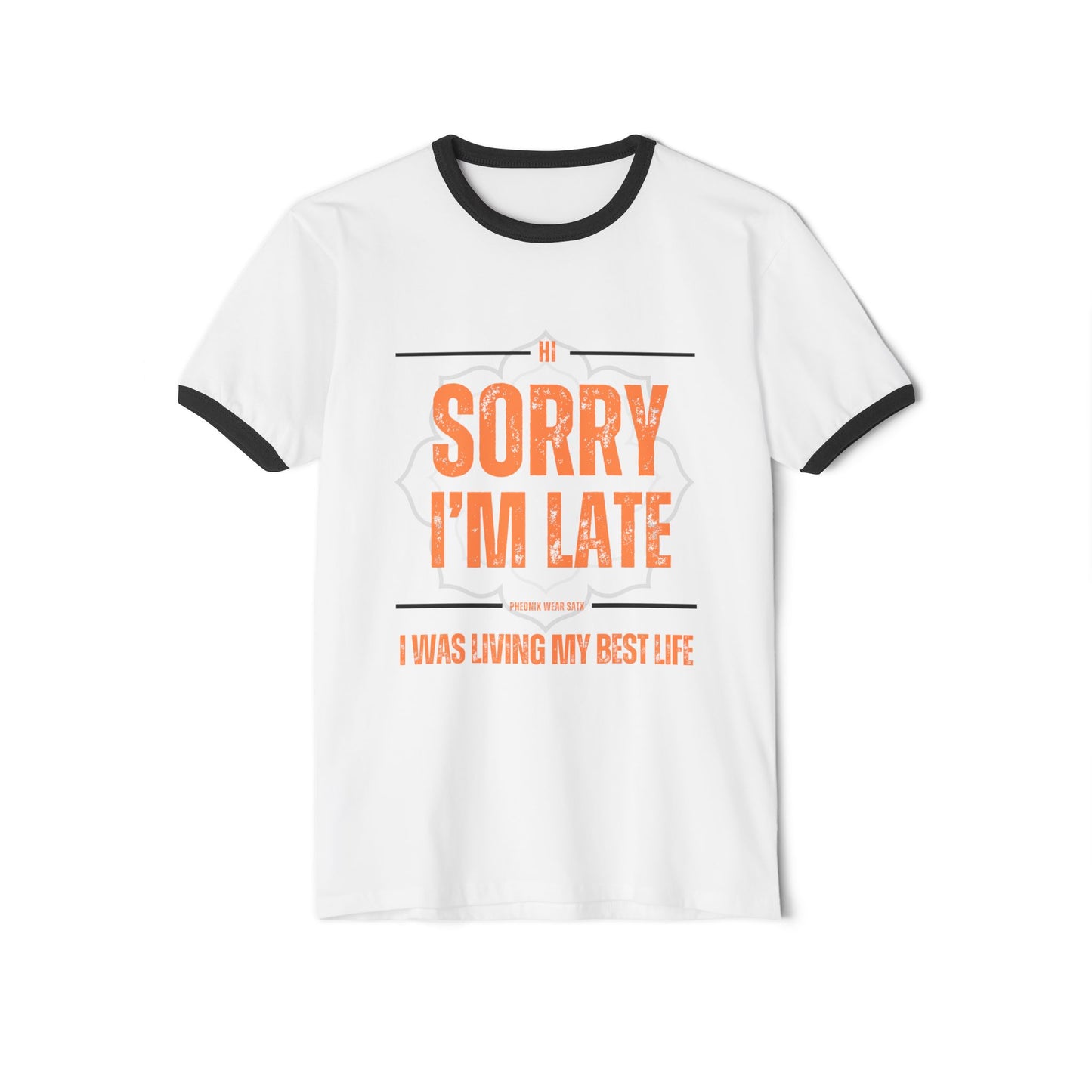 Sorry I'm Late I Was Living My Best Life - Unisex Cotton Ringer T-Shirt